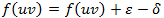 f(uv)=f(uv)+epsilon-delta