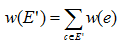 w(E') = suma přes e z množiny E': w(E)